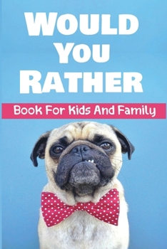 Paperback Would You Rather Book For Kids And Family Book
