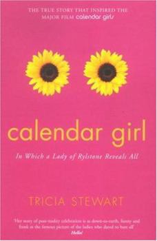 Paperback Calendar Girl: In Which A Lady Of Rylstone Reveals All Book