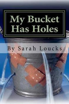 Paperback My Bucket Has Holes: Living with Bipolar II Book