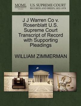 Paperback J J Warren Co V. Rosenblatt U.S. Supreme Court Transcript of Record with Supporting Pleadings Book