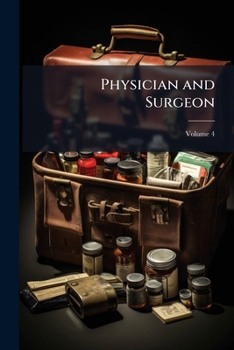 Paperback Physician and Surgeon; Volume 4 Book