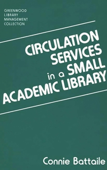 Hardcover Circulation Services in a Small Academic Library Book