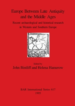 Paperback Europe Between Late Antiquity and the Middle Ages: Recent archaeological and historical research in Western and Southern Europe Book