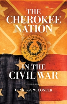 Hardcover The Cherokee Nation in the Civil War Book