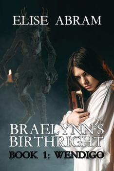 Paperback Braelynn's Birthright--Book 1: Wendigo Book
