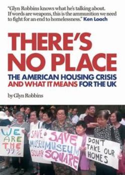 Paperback There's No Place: The American Housing Crisis and what it means for the UK Book