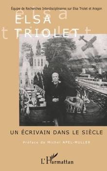 Paperback Elsa Triolet Un Ecrivain Dans Le Siecle [French] Book