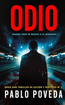 Paperback Odio: un episodio de Don, el millonario que llega donde la justicia no puede: Un thriller psicológico de amor, misterio y suspense [Spanish] Book