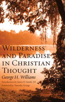 Hardcover Wilderness and Paradise in Christian Thought Book