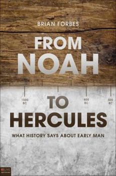 Paperback From Noah to Hercules: What History Says about Early Man Book