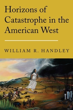 Hardcover Horizons of Catastrophe in the American West Book