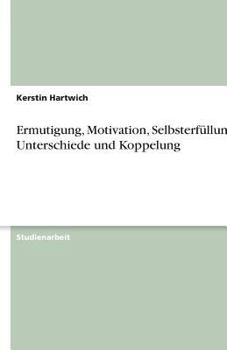 Paperback Ermutigung, Motivation, Selbsterfüllung. Unterschiede und Koppelung [German] Book