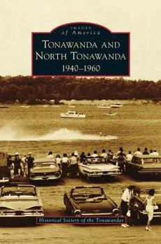 Tonawanda and North Tonawanda: 1940-1960 - Book  of the Images of America: New York