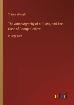 Paperback The Autobiography of a Quack, and The Case of George Dedlow: in large print Book