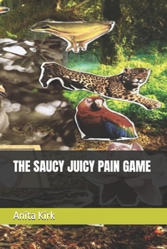 Paperback The Saucy Juicy Pain Game Book