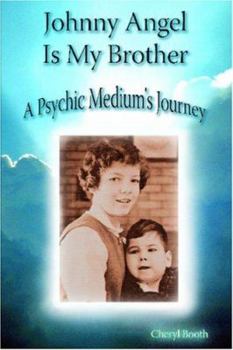Paperback Johnny Angel Is My Brother: A Psychic Medium's Journey Book