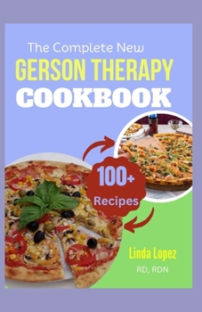 Paperback The Complete New Gerson Therapy Cookbook Book