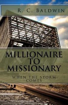 Paperback Millionaire to Missionary: When the Storm Comes Book
