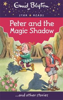 Paperback Peter and the Magic Shadow (Enid Blyton: Star Reads Series 3) Book