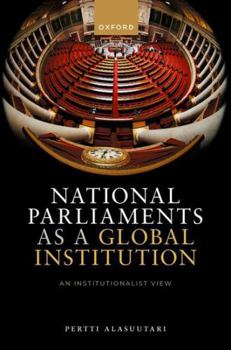 Hardcover National Parliaments as a Global Institution: An Institutionalist View Book