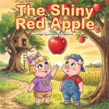 Paperback The Shiny Red Apple: A Piggy Pack Clubhouse Adventure Book