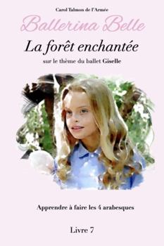 Paperback La forêt enchantée (Ballerina Belle - La Collection) (French Edition) [French] Book