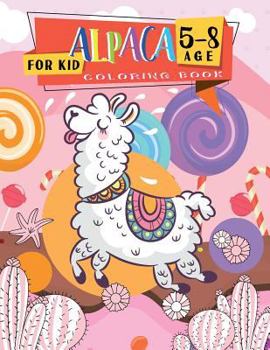 Paperback Alpaca Coloring Books for Kids 5-8 Age: Llama Easy Fun Beautiful Coloring Pages Cute Animals Kawaii Relaxation Creativity for Kids Boy Girl 5 to 8 Age Book