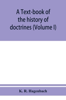 Paperback A text-book of the history of doctrines (Volume I) Book