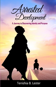 Paperback Arrested Development: A Journey to Discovering Identity and Purpose Book