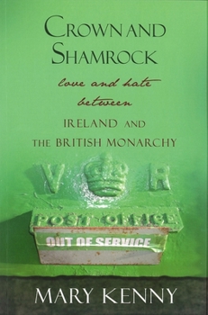 Paperback Crown and Shamrock: Love and Hate Between Ireland and the British Monarchy Book