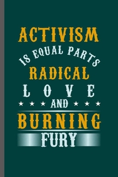 Activism: Cool Activism Design Sayings For Activist Gift (6"x9") Dot Grid Notebook to write in