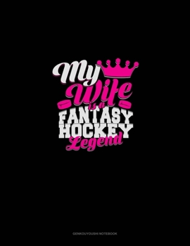 Paperback My Wife is a Fantasy Hockey Legend: Genkouyoushi Notebook Book