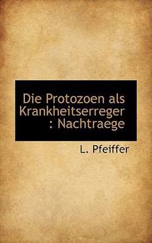 Paperback Die Protozoen ALS Krankheitserreger: Nachtraege Book