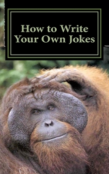 Paperback How to Write Your Own Jokes Book