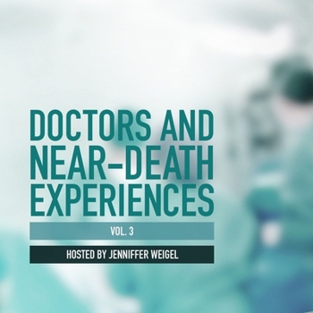 Audio CD Doctors and Near-Death Experiences, Vol. 3 Book