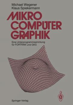 Paperback Mikrocomputer-Graphik: Eine Unterprogrammsammlung Für FORTRAN Und Gks [German] Book