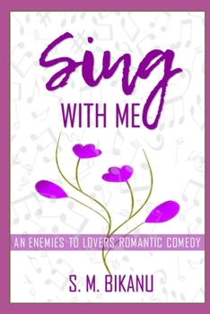 Paperback Sing With Me: An Enemies to Lovers Romantic Comedy Book
