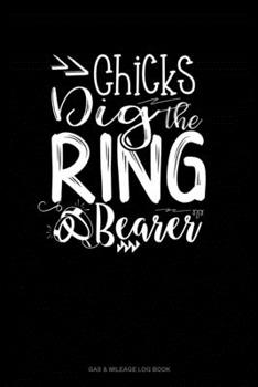 Chicks Dig the Ring Bearer: Gas & Mileage Log Book