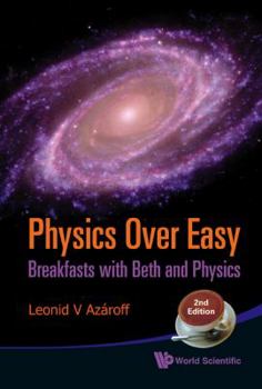 Hardcover Physics Over Easy: Breakfasts with Beth and Physics (2nd Edition) Book
