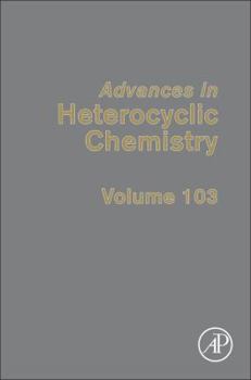 Hardcover Advances in Heterocyclic Chemistry: Volume 103 Book