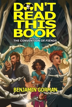 Hardcover Don't Read This Book: The Convention of Fiends, Book 1 Book