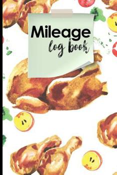 Mileage Log Book: Mileage Diary, Mileage Monitor, Vehicle Mileage Log