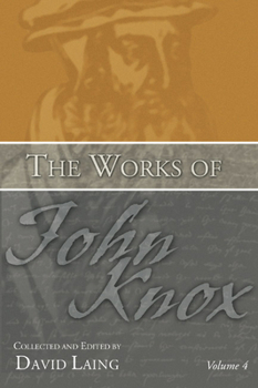 Paperback The Works of John Knox, Volume 4 Book