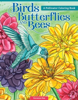 Paperback Birds, Butterflies, and Bees: A Pollinator Coloring Book