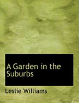 A Garden in the Suburbs