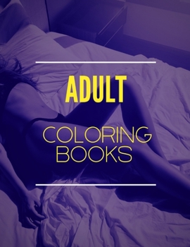 Paperback Adult Coloring Books: Sexy Girls Colouring Books Dirty & Funny Gift for Man Relaxation & Stress Relief for Friend Book