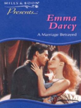 Paperback A Marriage Betrayed (Presents S.) Book