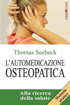 Paperback L'automedicazione osteopatica: Alla ricerca della salute [Italian] Book