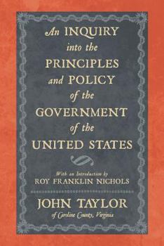 Paperback An Inquiry Into the Principles and Policy of the Government of the United States Book