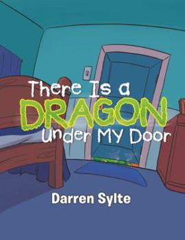 Paperback There Is a Dragon Under My Door Book
